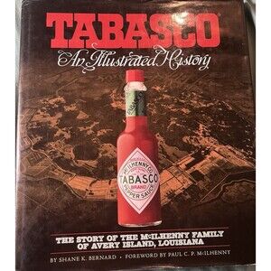TABASCO: AN ILLUSTRATED HISTORY By Shane K. Bernard (AUTOGRAPHED)